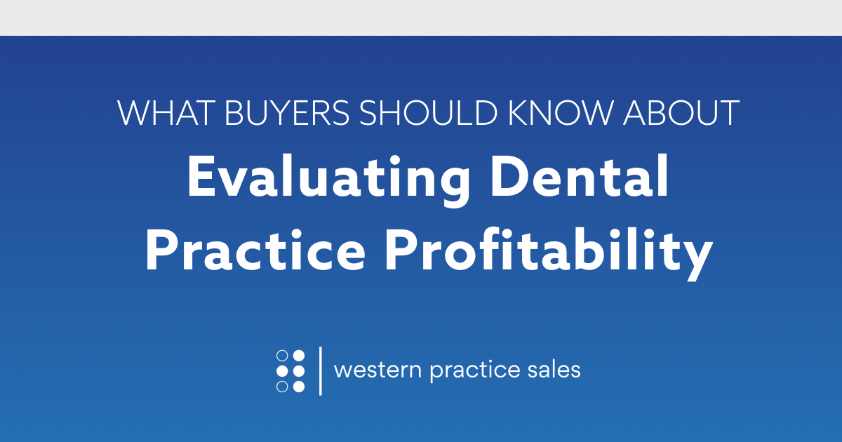 What buyers should know about evaluating dental practice profitability