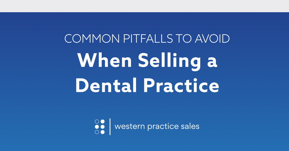 Common Pitfalls to Avoid When Selling a Dental Practice