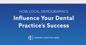 How Local Demographics Influence Your Dental Practice’s Success